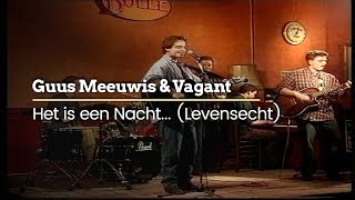 Guus Meeuwis amp Vagant  Het Is Een Nacht Levensecht Official Video [upl. by Niknar]