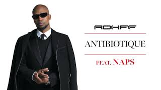 Rohff  Antibiotique feat Naps Audio officiel [upl. by Lorsung]