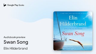 Swan Song by Elin Hilderbrand · Audiobook preview [upl. by Aciretnahs851]