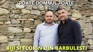 Biji din Barbulesti featFlorin  Poate Domnul poate [upl. by Donn325]