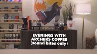 Evenings with Archers Coffee sound bites only [upl. by Harehs]