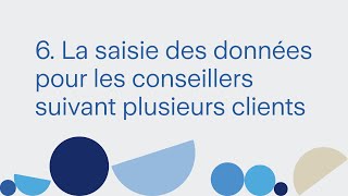 6 La saisie des données pour les conseillers suivant plusieurs clients [upl. by Eeneg]