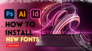 How to Easily Install New Fonts in Adobe CC Free InDesign Illustrator Photoshop [upl. by Aleris]