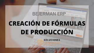 BEJERMAN ERP  Creación de fórmulas de producción [upl. by Soilisav]