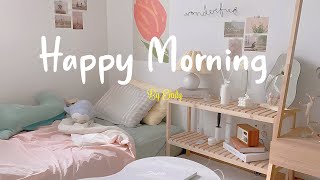 Playlist Happy Morning 🌻 Chill songs to boost up your mood  Morning songs [upl. by Adnovay991]