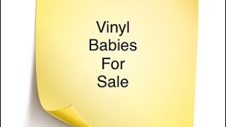 Vinyl babies For Sale out of my collection…Great prices Prices and information in video [upl. by Noraj]