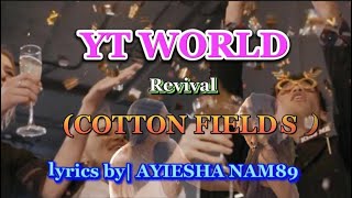 YT WORLD 🌎 dedicated to my MARITES amp WAKWAK FRIENDS  cotton fields lyrics by Ayiesha [upl. by Lind]