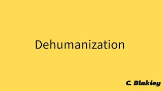 Dehumanization [upl. by Anelhtak]