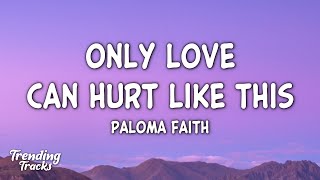 Paloma Faith  Only Love Can Hurt Like This Lyrics quotMustve been a deadly kissquot [upl. by Dumas]