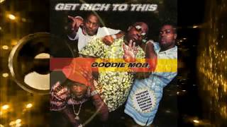 Goodie Mob  Get rich to this [upl. by Merna86]