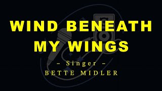 WIND BENEATH MY WINGS – Bette Midler HD Karaoke [upl. by Jewel]