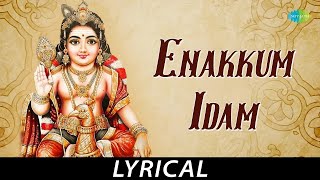 Enakkum Idam  Lyrical  Lord Muruga  TM Soundararajan  Tamil Nambi [upl. by Enimrac]