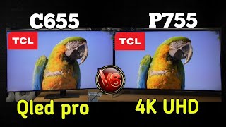 TCL C655 Qled pro Vs TCL p755 4k UHD Google TV full detail comparison 2024 💥 by Shahryar Review [upl. by Nuhsed]