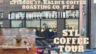 STL Coffee Tour Episode 17  Kaldis Coffee Roasting Co The Euclid CWE [upl. by Shermie]