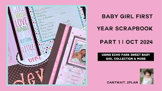 Baby Girl First Year Scrapbook Part 1  Oct 2024 [upl. by Notna]