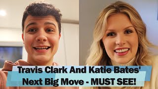 UPDATE Bringing Up Bates Travis Clark And Katie Bates Next Big Move  MUST SEE [upl. by Stubbs]