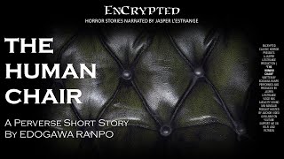 quotThe Human Chairquot by Edogawa Ranpo  Creepy horror stories  Original Audio Narration [upl. by Enomed]