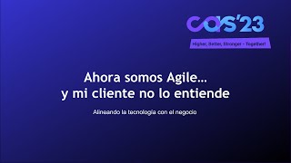 CAS 2023  Ahora somos Agile [upl. by Hnao]