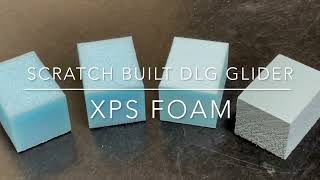 Scratch built DLG glider XPS Foam [upl. by Schargel136]