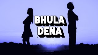 Bhula Dena Mujhe  Slow reverb Song  Arijit Singh ❤️ [upl. by Dagley498]