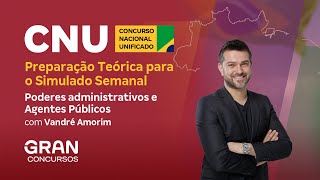 CNU  Preparação Teórica para o Simulado Semanal Poderes administrativos e Agentes Públicos [upl. by Annabelle]