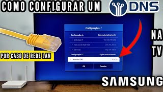 COMO CONFIGURAR UM DNS POR CABO DE REDE RJ45 NA TV SAMSUNG  2024 [upl. by Cohligan]