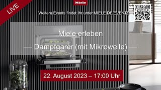 Miele erleben Dampfgarer und Dampfgarer mit Mikrowelle [upl. by Zoi]