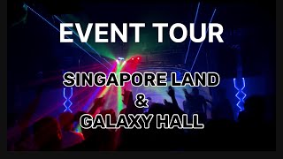 EVENT TOUR  SINGAPORELAND amp GALAXY HALL [upl. by Chong971]