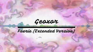 Geoxor  Faerie Extended Version [upl. by Alieka]