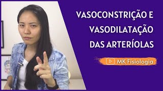 Regulação da vasoconstrição e vasodilatação arteriolar  MK Fisiologia [upl. by Enaira]