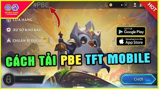 Đấu Trường Chân Lý Mobile TFT Mobile PBE Tiếng Việt Cách Tải Chi Tiết 100 AndroidIOS amp Tạo TK PBE [upl. by Sixel]