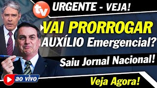 SURPRESA Vai Prorrogar Auxílio Emergencial em 2021 SAIU no Jornal Nacional VEJA AGORA [upl. by Lanoil]