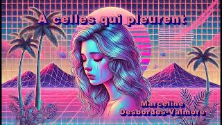 A celles qui pleurent  Marceline Desborde Valmore  Version chill [upl. by Illil70]