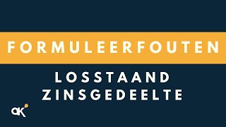 Formuleerfouten Losstaand zinsgedeelte [upl. by Dabney]