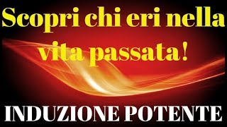 INDUZIONE Efficace Per Rivivere Una VITA PASSATA e Scoprire Chi eri ipnosi REGRESSIVA [upl. by Nica]