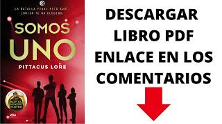 DESCARGAR SOMOS UNO  PITTACUS LORE  PDF  LIBRO VIRTUAL [upl. by Durtschi]