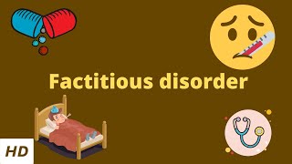 Factitious disorder Causes Signs and Symptoms Diagnosis and Treatment [upl. by Ttennej85]