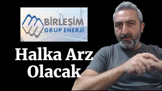 Birleşim Grup Enerji Yatırımları Halka Arz Olacak [upl. by Drofxer610]