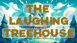 🏡 The Laughing Treehouse  Fun Kids Song 🌳 [upl. by Dupaix998]