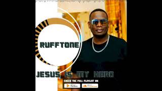 RUFFTONE JESUS IS MY HERO [upl. by Tirma]