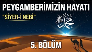 Peygamber Efendimizin Hayatı 5 Bölüm  Siyeri Nebi  Aşkı Neva [upl. by Alul90]