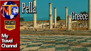 Ancient City of Pella  Πέλλα Macedonia Greece ✔ [upl. by Ahtivak]