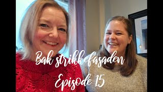 Bak strikkefasaden  Episode 15 Den med Kristina sin bursdag strikkepodcast strikk knit [upl. by Alrep200]