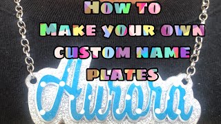 How To Make custom name plates from start to finish for keychains earrings necklaces ect [upl. by Carlstrom]