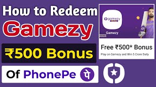 How to Redeem Gamezy Free ₹500 Bonus of Phonepe  Gamezy 500 Bonus  Gamezy Bonus Code [upl. by Iew995]