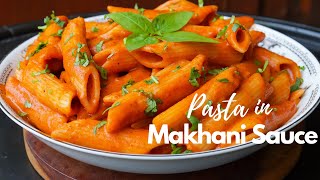 Pasta in Makhani Sauce  Pasta Makhani Sauce Recipe  Makhani Sauce Pasta [upl. by Eeliram]