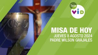 Misa de hoy ⛪ Jueves 8 Agosto de 2024 Padre Wilson Grajales TeleVID MisaDeHoy Misa [upl. by Aerdno211]