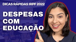 EDUCAÇÃO Saiba quais são as despesas dedutíveis no IR 3 DICAS RÁPIDAS IR 2022 [upl. by Nnyliak]