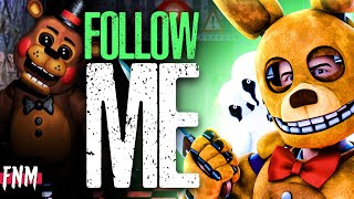 FNAF SONG quotFollow Mequot ANIMATED IV [upl. by Garek]