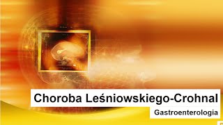 Choroba LeśniowskiegoCrohna – objawy diagnoza leczenie [upl. by Koren]